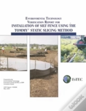 Environmental Technology Verification Report For Installation Of Silt Fence Using The Tommy Static Slicing Method