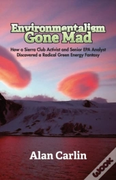 Environmentalism Gone Mad