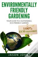 Environmentally Friendly Gardening