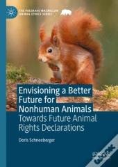 Envisioning A Better Future For Nonhuman Animals