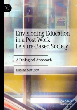 Capa do artigo Envisioning Education In A Post-Work Leisure-Based Society