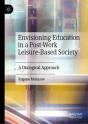 Envisioning Education In A Post-Work Leisure-Based Society - Preview