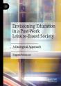 Envisioning Education In A Post-Work Leisure-Based Society - Preview