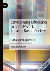 Capa do artigo Envisioning Education In A Post-Work Leisure-Based Society