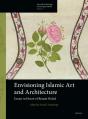 Envisioning Islamic Art And Architecture - Preview