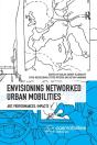 Envisioning Networked Urban Mobilities - Preview