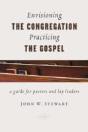 Envisioning The Congregation, Practicing The Gospel - Preview