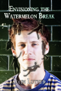 Envisioning The Watermelon Break - Preview