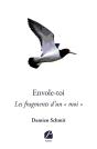 Envole-Toi ; Les Fragments D'Un "Moi" - Preview