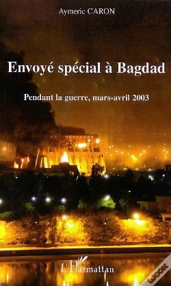Capa do artigo Envoye Special A Bagdad ; Pendant La Guerre, Mars-Avril 2003