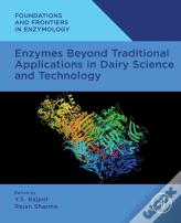 Enzymes Beyond Traditional Applications In Dairy Science And Technology