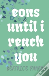 Eons Until I Reach You