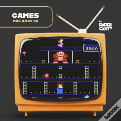 Capa do artigo Ep05 – Games – Papricast - Anos 80