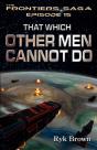 Ep.#15 - That Which Other Men Cannot Do - Preview