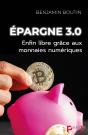Épargne 3.0 : Enfin Libre Grâce Aux Monnaies Numériques - Preview
