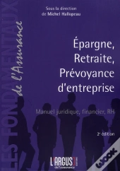 Epargne, Retraite, Prevoyance D'Entreprise 2eme Edition