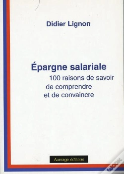 Capa do artigo Epargne Salariale 100 Raisons De Savoir De Comprendre Et De Convaincre