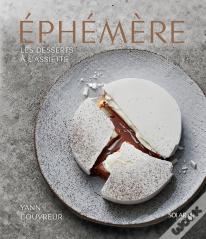 Éphémère ; Les Désserts À L'Assiette De Yann Couvreur