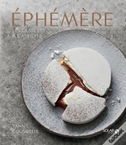 Capa do artigo Éphémère ; Les Désserts À L'Assiette De Yann Couvreur