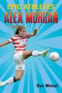 Epic Athletes: Alex Morgan - Preview