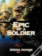Epic Of A Soldier