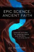 Epic Science, Ancient Faith