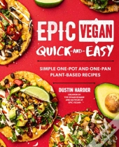 Epic Vegan Quick And Easy