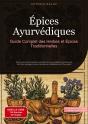 Epices Ayurvediques Guide Complet Herbes - Decouvrez Les Assaisonnements - Preview