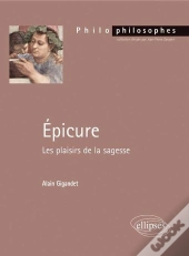 Epicure. Les Plaisirs De La Sagesse