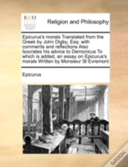 Capa do artigo Epicurus'S Morals Translated From The Greek By John Digby, Esq: With Comments And Reflections  Also Isocrates His Advice To Demonicus  To Which Is Add