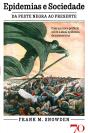 Epidemias E Sociedade - Da Peste Negra Ao Presente - Preview