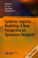 Epidemic-Logistics Modeling: A New Perspective On Operations Research