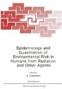 Epidemiology And Quantitation Of Environmental Risk In Humans From Radiation And Other Agents - Preview