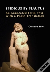 Epidicus By Plautus: An Annotated Latin