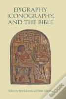 Epigraphy, Iconography, And The Bible