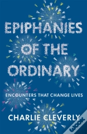 Epiphanies Of The Ordinary