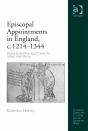 Episcopal Appointments In England, C. 1214-1344 - Preview