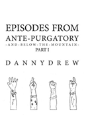Episodes From Ante-Purgatory; Part I - Preview