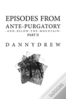 Episodes From Ante-Purgatory; Part Ii