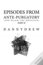 Episodes From Ante-Purgatory; Part Ii