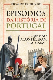 Capa do artigo Episódios da História de Portugal que não aconteceram bem assim...