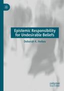 Epistemic Responsibility For Undesirable Beliefs