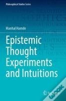 Epistemic Thought Experiments And Intuitions