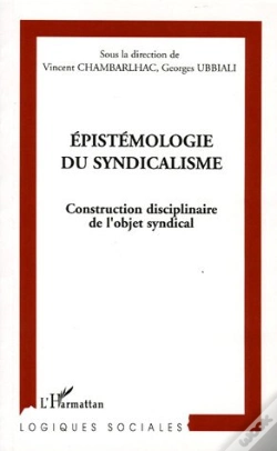 Capa do artigo Epistemologie Du Syndicalisme ; Construction Disciplinaire De L'Objet Syndical