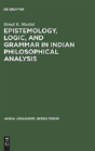Epistemology, Logic, And Grammar In Indian Philosophical Analysis - Preview