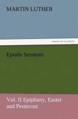 Epistle Sermons, Vol. Ii Epiphany, Easter And Pentecost