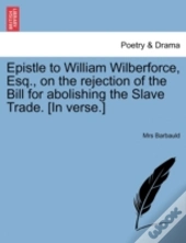 Epistle To William Wilberforce, Esq., On