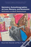Epistolary Autoethnographies On Loss, Memory, And Resolution