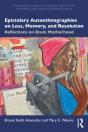 Epistolary Autoethnographies On Loss, Memory, And Resolution - Preview