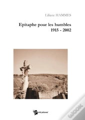 Epitaphe Pour Les Humbles 1915-2002